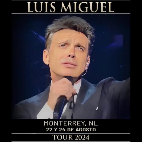 Luis Miguel en Monterrey, Nuevo León, agosto 2024