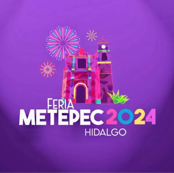 Feria Metepec Hidalgo 2024