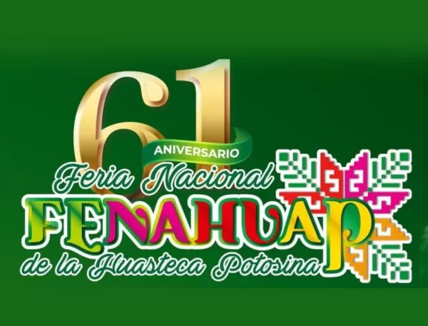 Feria Nacional de la Huasteca Potosina FENAHUAP 2023