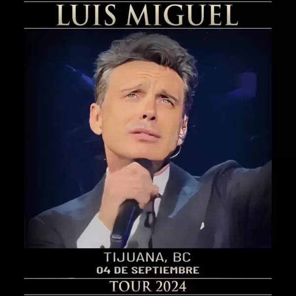 Luis Miguel en Tijuana, Baja California, Septiembre 2024 Dónde Hay Feria